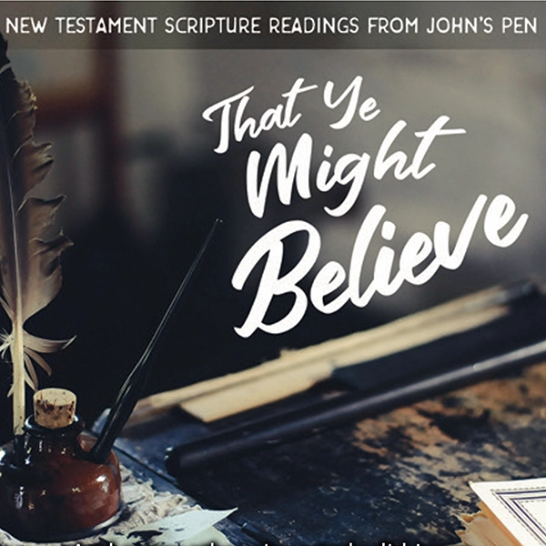 That Ye Might Believe